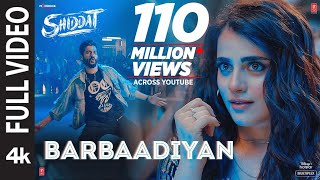 Barbaadiyan Full Video Shiddat Sunny KRadhika M Sachet TNikhita G Madhubanti BSachin Jigar [upl. by Emad745]