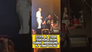 SYIFA amp TISSA TEMENIN CALON SUAMI MANGGUNG AL YANG GALAU elrumi syifahadju cipel elcipa [upl. by Rusticus]