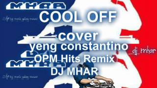 COOL OFF cover Yeng C OPM Hits Remix DJMHAR [upl. by Helbonia]