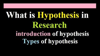 what is hypothesis l what is hypothesis in research l introduction l types of hypothesis [upl. by Alyag846]