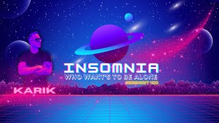 INSOMNIA amp WHO WANT’S TO BE ALONE amp KERNKRAFT 400  KARIK MASHUP [upl. by Ona]