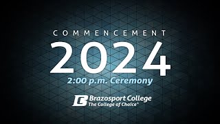 Brazosport College 2024 Commencement 2PM [upl. by Sajovich]