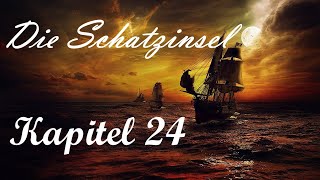 Hörbuch Die Schatzinsel  Kapitel 24 quotDie Fahrt des Fischerbootesquot [upl. by Selene]