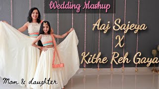 Aaj Sajeya x Kithe reh Gaya  Goldie Sohel Neeti Mohan  Wedding Mashup  Nivi and Ishanvi  Laasya [upl. by Enegue]