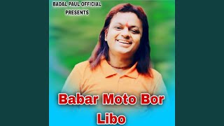 Babar Moto Bor Libo [upl. by Ayotahc]