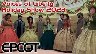 Voices of Liberty Holiday Show 2023  EPCOT International Festival of the Holidays [upl. by Tufts335]