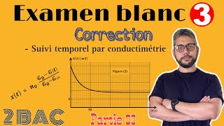 Examen Blanc 3 Correction Chimie  Suivi temporel par conductimétrie Partie 03  2BAC PC SM [upl. by Oileduab]