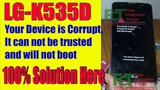 LG Stylus 2 Plus K535D Your Device is Corrupt It cannot be trusted and will not boot  Solved [upl. by Nolos27]