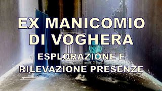 Manicomio di Voghera  esplorazione e rilevazione presenze [upl. by Tansey]