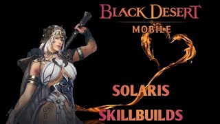 Black Desert Mobile  Solaris Guide Skill builds amp Combo PVE  PVP [upl. by Lleira]