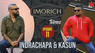 Imorich Tunes  EP 11  Kasun Kalhara amp Indrachapa Liyanage With Dinesh Subasinghe  Sirasa TV [upl. by Noitsirhc]