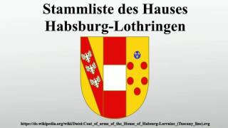 Stammliste des Hauses HabsburgLothringen [upl. by Joao651]