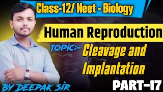 Human ReproductionCleavage and Implantation class12biology biology neet2025 [upl. by Dnalkrik]