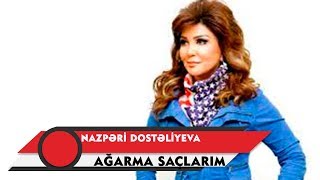 Nazpəri Dostəliyeva  Ağarma SaçlarımOfficial Music Audio [upl. by Ahtivak810]