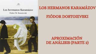 ANÁLISIS DE LOS HERMANOS KARAMÁZOV DE F DOSTOIEVSKI Parte 02 [upl. by Eslek177]