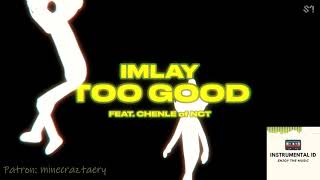 IMLAY Too Good Feat CHENLE 천러 of NCT Instrumental [upl. by Rasmussen]