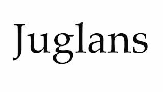 How to Pronounce Juglans [upl. by Schaeffer]