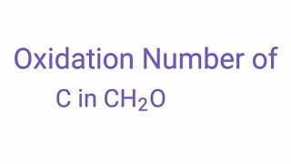 Oxidation Number of C in CH2O Oxidation Number of Carbon in Formaldehyde Oxidation state of ch2o [upl. by Encratia]