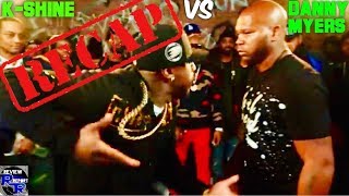 KShine VS Danny Myers Official Recap [upl. by Nylinej]