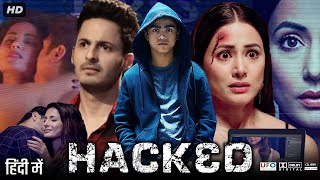 Hacked Full Movie  Hina Khan Rohan Shah Mohit Malhotra Tanvi Thakkar  Review amp Facts [upl. by Partridge]