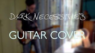 Dark Necessities  Red Hot Chili Peppers Guitar Cover [upl. by Concoff]