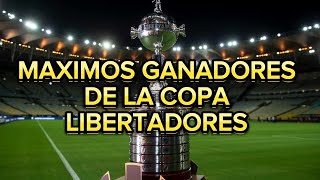 MAXIMOS GANADORES DE LA COPA LIBERTADORES [upl. by Hultgren]