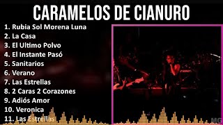 Caramelos de Cianuro 2024 MIX Grandes Exitos  Rubia Sol Morena Luna La Casa El Ultimo Polvo [upl. by Nimajaneb]