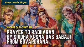 Bhajan Prayer To Radharani by Siddha Krishna Das Babaji from Govardhana  Madhuri das amp Suniti didi [upl. by Nnylidnarb]