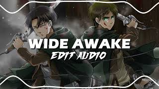 WIDE AWAKE EDIT AUDIO [upl. by Enidan708]