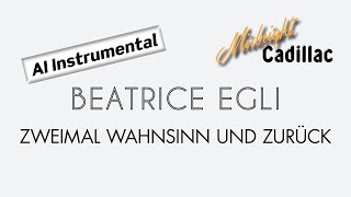 BEATRICE EGLI Zweimal Wahnsinn und zurück AI Instrumental [upl. by Gerkman620]