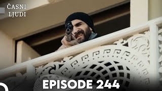 Časni Ljudi Episode 244  Hrvatski Titlovi [upl. by Ttenna854]