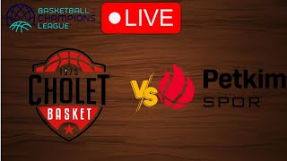 🔴 Live Cholet vs Petkim Spor  Basketball Champions League 20242025  Live Play by Play [upl. by Nosydam]