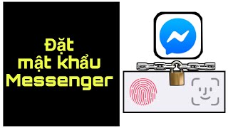 Hướng dẫn đặt mật khẩu cho messenger trên tất cả các máy [upl. by Anaeli934]