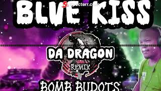 BLUE KISS BOMB BUDOTS  TIKTTOK VIRAL  DA DRAGON REMIX [upl. by Robby]