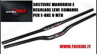 SOSTITUIRE MANUBRIO E REGOLARE CORRETTAMENTE LEVE COMANDI  EBIKE O MTB [upl. by Alyss]