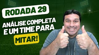 RODADA 29  ANÁLISE COMPLETA DICAS E ESCALAÇÃO  RODADA 23 [upl. by Elohcan620]