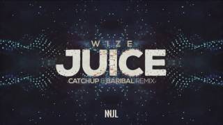 Wize  Juice CatchUp amp Baribal Remix [upl. by Staffan913]