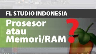 FL Studio 20 Indonesia  Processor atau RAM [upl. by Riegel890]