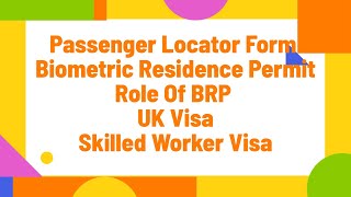 Passenger locator form  BRP  full information  UK Visa  Skilled worker visa [upl. by Feetal354]