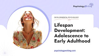 Lifespan Development Adolescence to Early Adulthood  Essay Example [upl. by Taft516]