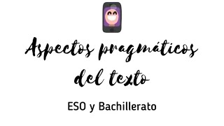 PRAGMÁTICA  Adecuación al contexto  Deixis  Presencia del emisor en el texto  Actitud del emisor [upl. by Mcmath]