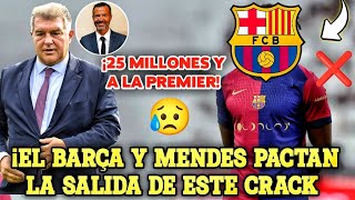 💣¡BOMBAZO ¡SE CONFIRMA la SALIDA de ESTE CRACK del BARÇA para ENERO por 25 MILLONES ¡TRISTE ADIÓS😱 [upl. by Ayocat]