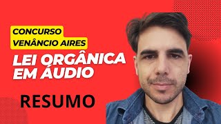 Resumo lei organica em áudio concurso venâncio aires [upl. by Asir]