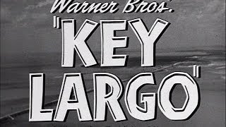 KEY LARGO  HUMPHREY BOGART EDWARD G ROBINSON LAUREN BACALL LIONEL BARRYMORE [upl. by Parnell]