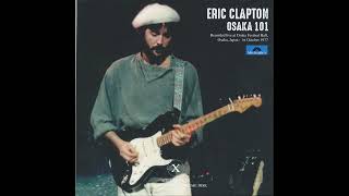 Eric Clapton  Live In Osaka Japan 19771001 Savile Row Pinstripe Mid Valley MVR 11251126 [upl. by Enelegna612]