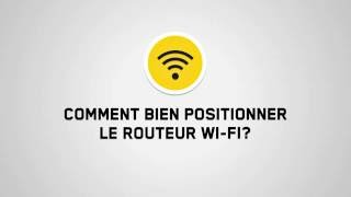 Comment positionner le routeur Wifi [upl. by Andres]