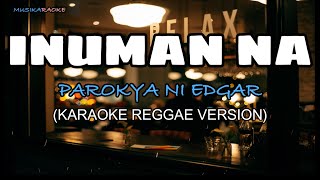 Inuman Na KARAOKE REGGAE [upl. by Prevot]