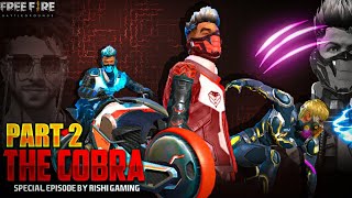 THE COBRA 🐍 SUPER HIT SERIES  PART 2  FREE FIRE SHORT SUPERHERO FILM  RISHI GAMING [upl. by Aikemahs21]