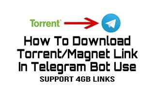 How To Download TorrentMagnet Link In Telegram Bot Use And 4GB Support  2024 [upl. by Hazeefah]