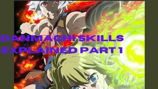 Danmachi Skills Explained Part 1 [upl. by Normi]